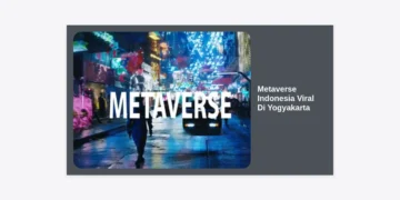Metaverse Indonesia Viral di Yogyakarta: Masa Depan Digital di Kota Budaya