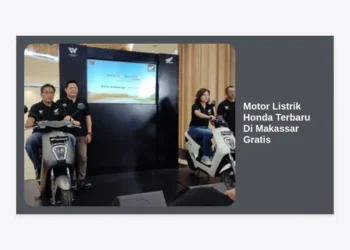 Motor Listrik Honda Terbaru Di Makassar Gratis: Panduan Lengkap, Harga, dan Cara Klaim Subsidi 2024