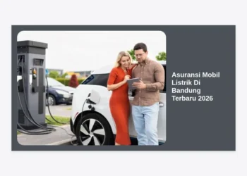 Panduan Lengkap Asuransi Mobil Listrik Di Bandung Terbaru 2026: Pilihan Terbaik & Premi Terjangkau