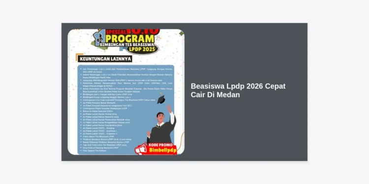 Panduan Lengkap Beasiswa LPDP 2026 Cepat Cair Di Medan: Tips & Strategi Sukses