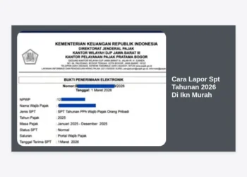 Panduan Lengkap Cara Lapor SPT Tahunan 2026 di IKN Murah dan Mudah Bagi Wajib Pajak