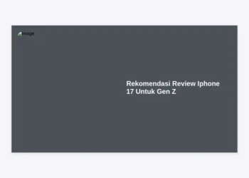 Panduan Lengkap & Rekomendasi Review iPhone 17 Untuk Gen Z: Apakah Layak Ditunggu?