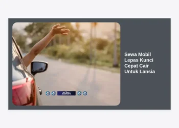 Panduan Lengkap Sewa Mobil Lepas Kunci Cepat Cair Untuk Lansia: Kemudahan Mobilitas di Usia Emas