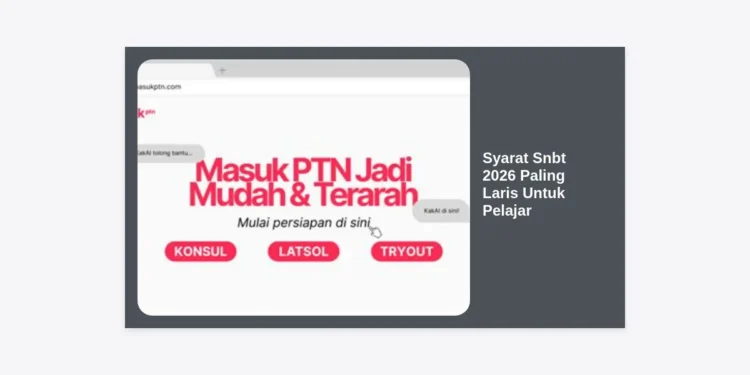 Panduan Lengkap Syarat Snbt 2026 Paling Laris Untuk Pelajar: Strategi Lulus PTN Impian