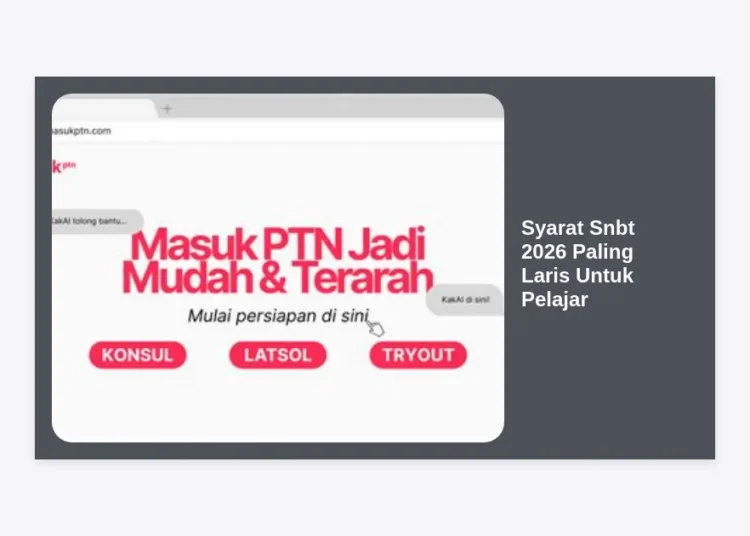 Panduan Lengkap Syarat Snbt 2026 Paling Laris Untuk Pelajar: Strategi Lulus PTN Impian