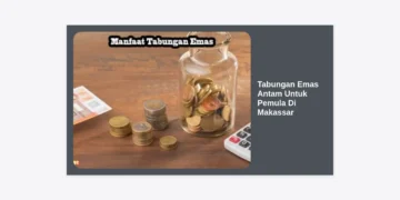 Panduan Lengkap Tabungan Emas Antam Untuk Pemula Di Makassar: Cara Cerdas Investasi Masa Depan