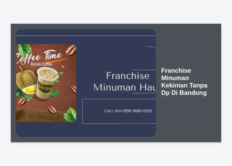 Peluang Emas! Franchise Minuman Kekinian Tanpa DP di Bandung 2024: Bisnis Cuan Modal Pas-pasan