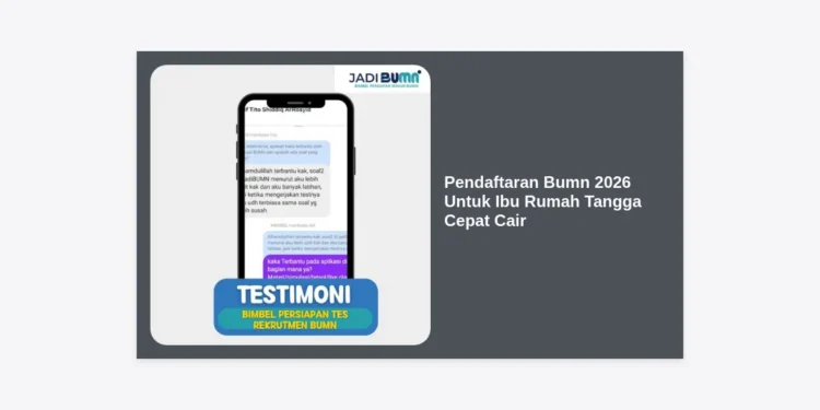 Pendaftaran Bumn 2026 Untuk Ibu Rumah Tangga Cepat Cair: Panduan Lengkap dan Strategi Sukses