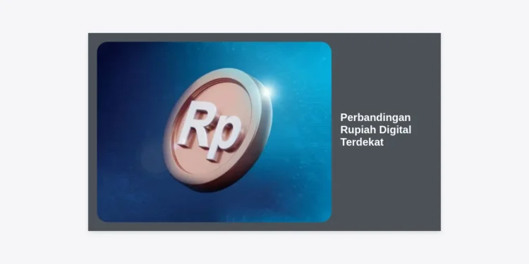 Perbandingan Rupiah Digital Terdekat: Panduan Lengkap CBDC Indonesia