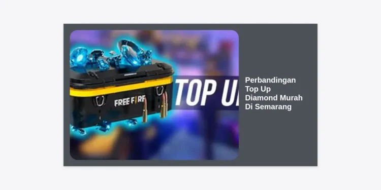 Perbandingan Top Up Diamond Murah Di Semarang: Panduan Lengkap & Rekomendasi 2024