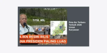 Peta IKN Terbaru Terbaik 2026 Untuk Karyawan: Panduan Lengkap Lokasi & Fasilitas