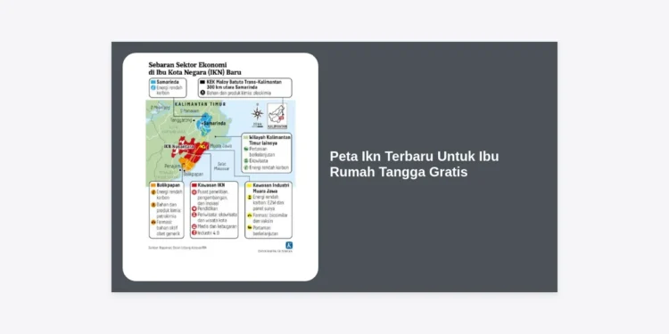 Peta IKN Terbaru Untuk Ibu Rumah Tangga Gratis: Panduan Terlengkap & Peluang Ekonomi