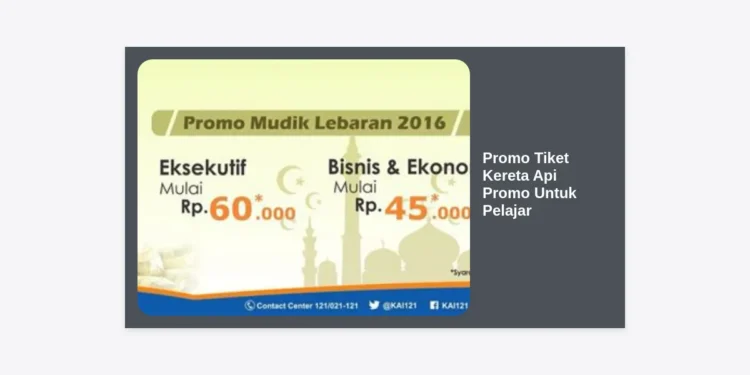 Promo Tiket Kereta Api Promo Untuk Pelajar 2024: Panduan Lengkap Diskon 20% PT KAI