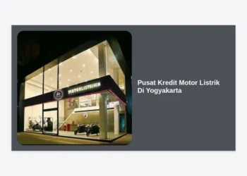 Pusat Kredit Motor Listrik Di Yogyakarta: Panduan Lengkap Pembelian & Subsidi 2024