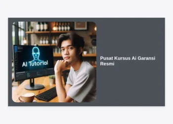 Pusat Kursus Ai Garansi Resmi: Panduan Lengkap Menguasai Teknologi Masa Depan
