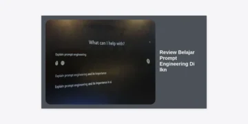 Review Belajar Prompt Engineering Di Ikn: Panduan Lengkap Menguasai AI di Ibu Kota Masa Depan