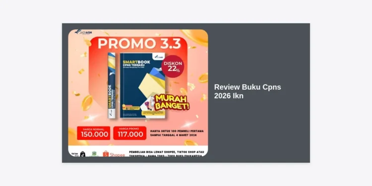 Review Buku CPNS 2026 IKN: Panduan Strategis & Rekomendasi Modul Terbaik Lolos Seleksi Ibu Kota Nusantara