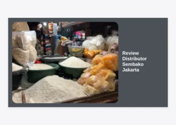 Review Distributor Sembako Jakarta Terlengkap 2024: Panduan Mencari Supplier Tangan Pertama