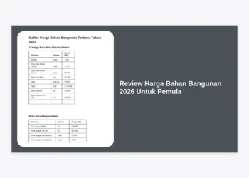 Review Harga Bahan Bangunan 2026 Untuk Pemula: Panduan Lengkap & Estimasi Biaya