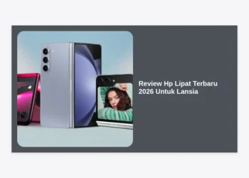 Review Hp Lipat Terbaru 2026 Untuk Lansia: Panduan Lengkap & Rekomendasi Terbaik