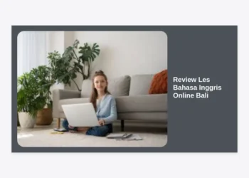 Review Les Bahasa Inggris Online Bali: Panduan Lengkap dan Rekomendasi Kursus Terbaik 2024