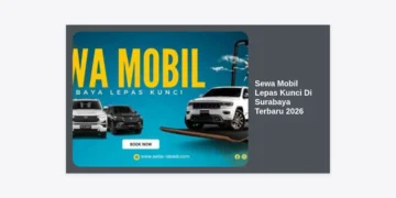 Sewa Mobil Lepas Kunci Di Surabaya Terbaru 2026: Panduan Lengkap & Harga Termurah
