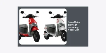 Sewa Motor Listrik Di Semarang Cepat Cair: Panduan Lengkap & Harga Terbaru 2024