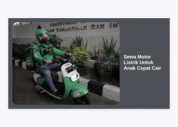 Sewa Motor Listrik Untuk Anak Cepat Cair: Panduan Lengkap dan Tips Memilih