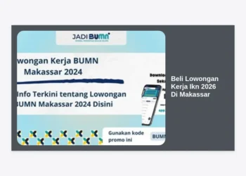 Strategi Lengkap Beli Lowongan Kerja Ikn 2026 Di Makassar: Panduan Persiapan & Rekrutmen Terpercaya