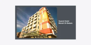 Syarat Hotel Murah di Batam: Panduan Lengkap Booking, Tips Hemat, dan Syarat Menginap 2024