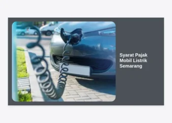 Syarat Pajak Mobil Listrik Semarang: Panduan Lengkap Insentif 0% & Prosedur Terbaru