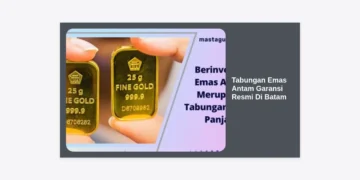 Tabungan Emas Antam Garansi Resmi Di Batam: Panduan Lengkap Investasi Aman