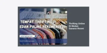 Thrifting Online Di Medan Garansi Resmi: Panduan Lengkap Belanja Barang Branded Berkualitas