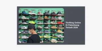 Thrifting Online Di Palembang Terbaik 2026: Panduan Lengkap Cari Barang Bekas Berkualitas