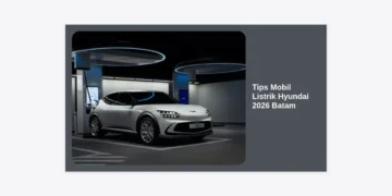 Tips Mobil Listrik Hyundai 2026 Batam: Panduan Lengkap dan Strategi Perawatan