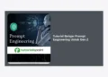 Tutorial Belajar Prompt Engineering Untuk Gen Z: Panduan Lengkap Kuasai Masa Depan AI