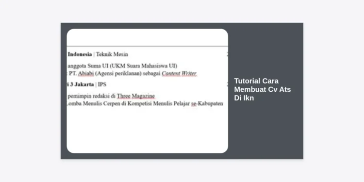 Tutorial Cara Membuat CV ATS di IKN: Panduan Lengkap Lolos Seleksi Kerja di Ibu Kota Nusantara