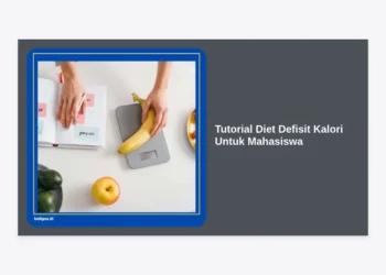 Tutorial Diet Defisit Kalori Untuk Mahasiswa: Panduan Lengkap Sehat, Hemat, & Efektif
