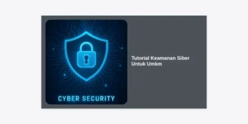 Tutorial Keamanan Siber untuk UMKM: Panduan Lengkap Melindungi Bisnis dari Serangan Digital