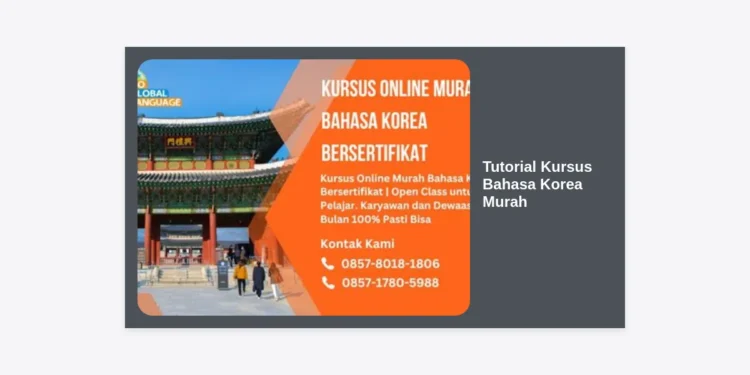 Tutorial Kursus Bahasa Korea Murah: Panduan Lengkap Belajar Mandiri Sampai Mahir