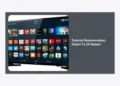 Tutorial Rekomendasi Smart TV di Batam: Panduan Lengkap Beli & Pilih yang Terbaik 2024
