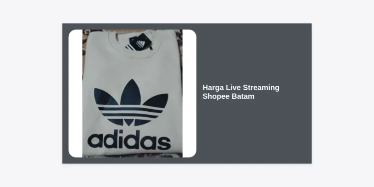 Update Harga Live Streaming Shopee Batam 2024: Panduan Jasa & Tips Hemat