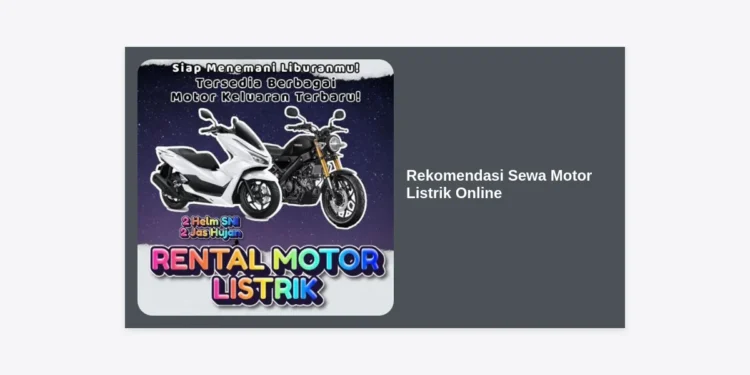 12+ Rekomendasi Sewa Motor Listrik Online Terbaik: Hemat, Praktis & Ramah Lingkungan