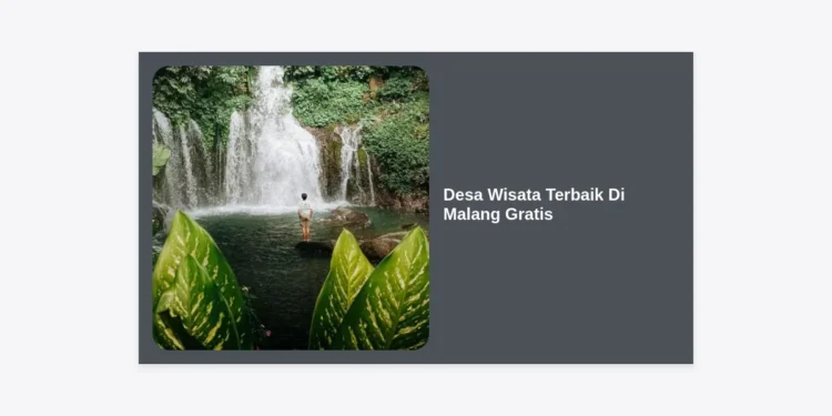 15+ Desa Wisata Terbaik di Malang Gratis dan Instagramable untuk Liburan Hemat