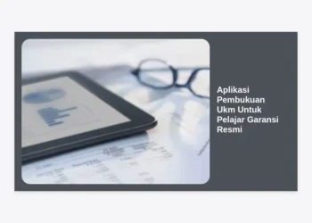 15+ Rekomendasi Aplikasi Pembukuan Ukm Untuk Pelajar Garansi Resmi Terbaik dan Gratis 2024