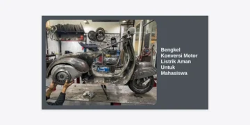 Bengkel Konversi Motor Listrik Aman Untuk Mahasiswa: Panduan Biaya, Subsidi, dan Legalitas