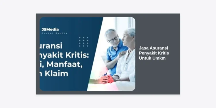 Pentingnya Jasa Asuransi Penyakit Kritis Untuk UMKM: Panduan Lengkap Proteksi Aset dan Bisnis